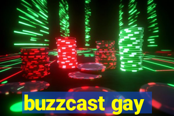 buzzcast gay